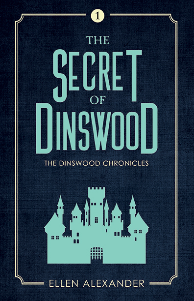 The Secret of Dinswood by Ellen Alexander
