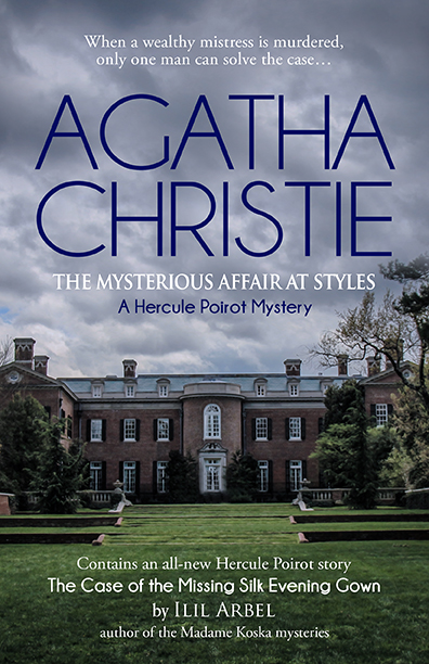 The Mysterious Affair at Styles by Agatha Christie with an original Hercule Poirot story by Ilil Arbel