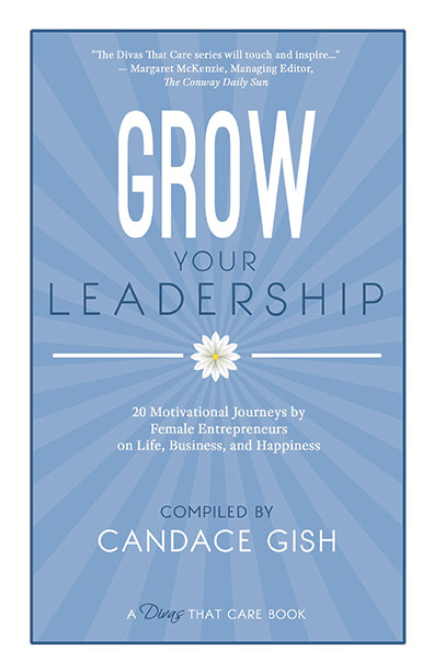 Grow Your Leadership compiled by Candace Gish 