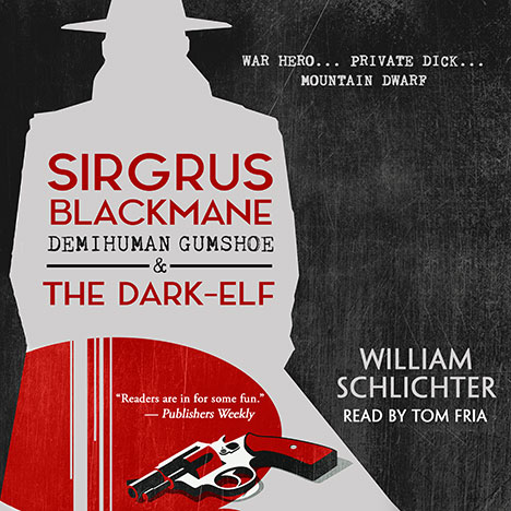 Sirgrus Blackmane Demihuman Gumshoe and The Dark-Elf by William Schlichter
