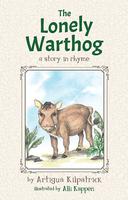 The Lonely Warthog by Artigua Kilpatrick (Illustrated by Alli Kappen)